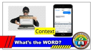 What’s the WORD?
Context
 