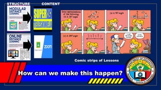 How can we make this happen?
STRUCTURE CONTENT
Comic strips of Lessons
 