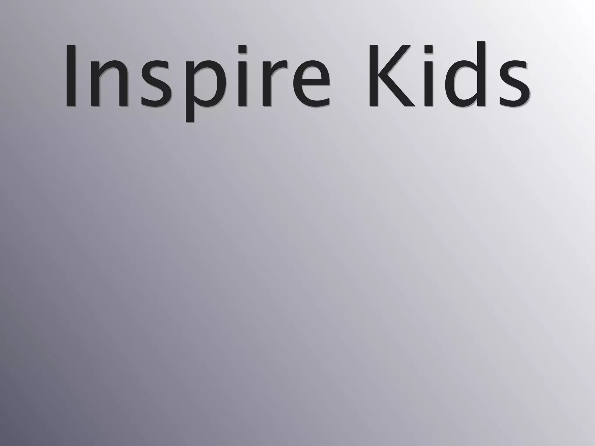 Inspire Kids
 