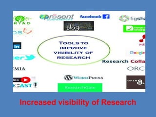 Increased visibility of Research
 
