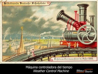 Máquina controladora del tiempo   Weather Control Machine 