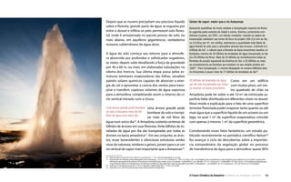 O Futuro Climático da Amazônia • 13Relatório de Avaliação Científica
Depois que as nuvens precipitam seu precioso líquido
sobre a floresta, grande parte da água se esgueira por
entre o dossel e infiltra-se pelo permeável solo flores-
tal, onde é armazenada no pacote poroso do solo, ou
mais abaixo, em aquíferos gigantescos, verdadeiros
oceanos subterrâneos de água doce.
A água do solo começa seu retorno para a atmosfe-
ra absorvida por profundos e sofisticados sugadores,
as raízes; depois sobe desafiando a força da gravidade
por 40 a 60 m, ou mais, em elaboradas tubulações no
xilema dos troncos. Sua última etapa passa pelas es-
truturas laminares evaporadoras das folhas, versáteis
painéis solares químicos capazes de absorver a ener-
gia do sol e aproveitar a carícia dos ventos para trans-
pirar e transferir copiosos volumes de água vaporosa
para a atmosfera, completando assim o retorno do ci-
clo vertical iniciado com a chuva.
Uma árvore grande pode bombear
do solo e transpirar mais de mil
litros de água num único dia.
Uma árvore grande pode
bombeardosoloetranspi-
rar mais de mil litros de
água num único dia16
. A Amazônia sustenta centenas de
bilhões de árvores em suas florestas.Vinte bilhões de to-
neladas de água por dia são transpiradas por todas as
árvores na bacia amazônica17
. Em seu conjunto, as árvo-
res, essas benevolentes e silenciosas estruturas verdes
vivas da natureza, similares a geisers, jorram para o ar um
rio vertical de vapor mais importante que o Amazonas18
.
Geiser de vapor: maior que o rio Amazonas
Buscando quantificar de modo simples a transpiração massiva da flores-
ta sugerida pelos estudos de Salati e outros, fizemos, juntamente com
Adriana Cuartas, em 2007, um cálculo revelador. Usando os dados de
evaporação coletados nas torres de fluxo do projeto LBA (3,6 mm ao dia,
ou 3,6 litros por m2
, em média), estimamos a quantidade total diária de
água fluindo do solo para a atmosfera através das árvores. Cobrindo 5,5
milhões de km2
, o cálculo para a floresta na bacia amazônica resultou no
fantástico número de 20 bilhões de toneladas de água transpirada ao dia
(ou 20 trilhões de litros). Mais de 22 bilhões se considerarmos todas as
florestas da porção equatorial da América do Sul, e 25 bilhões ou mais
se considerarmos as florestas que existiam no seu estado pristino em
150017
. Para comparação: o volume despejado no oceano Atlântico pelo
rio Amazonas é pouco mais de 17 bilhões de toneladas ao dia18
.
Como em um edifício
com muitos pisos, um me-
tro quadrado de chão na
Amazônia pode ter sobre si até 10 m2
de intrincada su-
perfície foliar distribuída em diferentes níveis no dossel.
Nisso reside a explicação para o fato de uma superfície
terrestre florestada poder evaporar tanto quanto ou até
mais água que a superfície líquida de um oceano ou um
lago, na qual 1 m2
de superfície evaporadora coincide
com apenas o mesmo 1 m2
da superfície geométrica.
Corroborando esses fatos fantásticos, um estudo pu-
blicado recentemente no periódico científico Nature18
fez avançar o ciclo de descobertas sobre a importân-
cia extraordinária da vegetação global no processo
de transferência de água para a atmosfera: quase 90%
16  Área da copa com raio de 10 m, 324,2 m2
x 3,6 litros/m2
= 1131,1 litros transpirados em um dia.
17  Área recente com floresta na bacia hidrográfica do rio Amazonas, - 5,5 x 1012
m2
x 3,6 litros/m2
= 19,8 x 1012
litros (~20 x 109
toneladas); Área com floresta em toda Amazônia (sensu latíssimo Eva et al, 2005, A proposal for
defining the geographical Boundaries of Amazônia), incluindo florestas úmidas, secas e inundadas = 6.280.468 km2
, ou 6, 280.468 x 1012
m2
x 3,6 litros/m2
= 22,609.6848 x 1012
litros (22,61 x 109
toneladas);e projetada para
a área histórica coberta com floresta (área com floresta em 2004 mais desmatamento corte raso até 2004, Alves 2007) = 6.943.468 km2
, - ou 6,943468 x 1012
m2
x 3,6 litros/m2
= 25 x 1012
litros (25 x 109
toneladas).
18  vazão do rio Amazonas na foz de 2 x 105
m3
/segundo x 86400 segundos = 17,28 x 109
m3
/dia.
19  (Jasechko et al., 2013) Terrestrial water fluxes dominated by transpiration.
20 bilhões de toneladas de água
por dia são transpiradas por todas
as árvores na bacia amazônica.
 