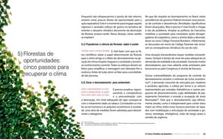 O Futuro Climático da Amazônia • 32Relatório de Avaliação Científica
Enquanto não ultrapassarmos o ponto de não retorno,
existem umas poucas frestas de oportunidade para a
ação reparadora. Este é o momento para engajar aquele
vigoroso e saneador esforço de guerra na tentativa de
reverter o desastre climático decorrente da destruição
da floresta oceano-verde. Nessa direção, várias tarefas
se impõem:
5.1) Popularizar a ciência da floresta: saber é poder
É vital fazer com que os fa-
tos científicos sobre o papel determinante da floresta
para o clima amigo e o efeito do desmatamento na ge-
raçãodoclimainóspitocheguemàsociedadeetornem-
se conhecimento corrente.Todos os esforços devem ser
feitos para simplificar a mensagem sem deturpar-lhe a
essência. Antes de tudo, deve-se falar para a sensibilida-
de das pessoas.
5.2) Zerar o desmatamento: para anteontem
É preciso erradicar vigoro-
samente a complacência
e a procrastinação com
a destruição. Um nível adequado de rigor compara-se
com o tratamento dado ao tabaco. Constatados os ma-
les ao ser humano e os prejuízos econômicos à socieda-
de, uma série de medidas foram adotadas para desesti-
mular o tabagismo.
5)	Florestas de
oportunidades:
cinco passos para
recuperar o clima
Zerar o desmatamento no curto
prazo é indispensável, se quiser-
mos conter dano maior ao clima.
Floresta: quem conhece protege.
No que diz respeito ao desmatamento no Brasil, várias
providências do governo federal iniciaram esse proces-
so de controle e desestímulo. Resultados significativos
foram alcançados. Mas é preciso ir mais fundo e chegar
à raiz do problema. Ampliar as políticas do Executivo,
mobilizar a sociedade para neutralizar ações desagre-
gadoras do Legislativo, como a anistia dada a desmata-
dores no novo Código Florestal Brasileiro. Infelizmente,
as discussões em torno do Código Florestal não incluí-
ram as consequências climáticas do uso do solo.
Uma situação extraordinária requer medidas extraordi-
nárias. Sempre é tempo de rever leis para adequá-las às
demandasdarealidadeedasociedade.Somentemultar
desmatadores, que mais adiante serão anistiados pela
burocracia ou pelo Congresso, é receita de fracasso.
Outras vulnerabilidades do programa de controle do
desmatamento incluem o estímulo de ciclos econômi-
cos98
, a demanda crescente de mercados por madeiras
e produtos agrícolas, a cobiça por terras e os vetores
representados por estradas, hidrelétricas e outros pro-
gramas de desenvolvimento, cujas debilidades de pla-
nejamento fomentam a invasão e ocupação de áreas
florestadas99
. Para que o desmatamento seja efetiva-
mente zerado, como é indispensável para conter dano
maior ao clima, todos esses buracos precisam ser tapa-
dos com mobilização e articulação da sociedade e go-
verno, estratégia, inteligência, visão de longo prazo e
sentido de urgência.
98   Picos de desmatamento em 1995 (29.059 km2
) e 2004 (27.130 km2
) deram-se no auge de forte desempenho da economia.
99   (Laurance et al., 2001)The Future of the Brazilian Amazon.
 