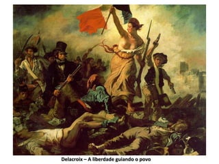 Delacroix – A liberdade guiando o povo 