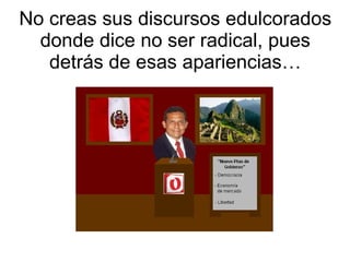 No creas sus discursos edulcorados donde dice no ser radical, pues detrás de esas apariencias… 