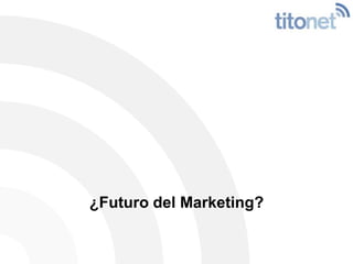 ¿Futuro del Marketing?<br />