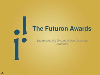 The Futuron Awards
Showcasing the Unsung Indian Cleantech
Inventors

 