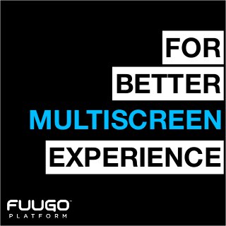 FOR
BETTER
MULTISCREEN
EXPERIENCE

 