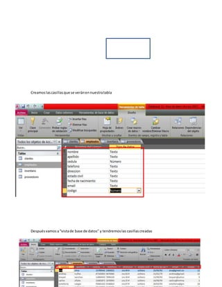 Creamos las casillas que se verán en nuestra tabla
Después vamos a “vista de base de datos” y tendremos las casillas creadas
