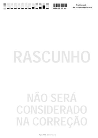 RASCUNHO
NÃO SERÁ
CONSIDERADO
NA CORREÇÃO
Página 18/20 − Caderno Reserva
0000−00 18 978
Área Reservada
Não escreva no topo da folha
 