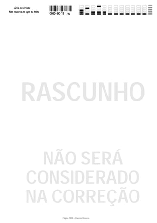 RASCUNHO
NÃO SERÁ
CONSIDERADO
NA CORREÇÃO
Página 19/20 − Caderno Reserva
0000−00 19 143
Área Reservada
Não escreva no topo da folha
 
