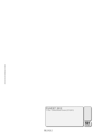 591001/003
FUVEST 2012
1ª Fase − Conhecimentos Gerais (27/11/2011)
XXX.XXX.XXX.XXXDD/MM/AAAAHH:MM:SS
PAG 24/24 V
Caderno Reserva
 