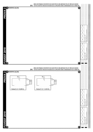 ÁREA DESTINADA À RESPOSTA DA QUESTÃO 03 (DELIMITADA PELOS CÍRCULOS ABCD)
                                   [03]   TEXTOS ESCRITOS FORA DESTA REGIÃO (OU A LÁPIS) NÃO SERÃO CONSIDERADOS PELO CORRETOR

              A RESERVA [2] [03]                                                                                           B
PROVA 2




                                                                                                                                0

                                                                                                                                1




                                                                                                                                                  Não ultrapasse os alvéolos!
                                                                                                                                2




                                                                                                                                    Corretor #1
                                                                                                                                3

                                                                                                                                4

                                                                                                                                0

                                                                                                                                1
FUVEST 2010




                                                                                                                                                  Não ultrapasse os alvéolos!
                                                                                                                                2




                                                                                                                                    Corretor #2
                                                                                                                                3

                                                                                                                                4


              D                                                                                                            C

                                          ÁREA DESTINADA À RESPOSTA DA QUESTÃO 04 (DELIMITADA PELOS CÍRCULOS ABCD)
                                   [04]   TEXTOS ESCRITOS FORA DESTA REGIÃO (OU A LÁPIS) NÃO SERÃO CONSIDERADOS PELO CORRETOR

              A RESERVA [2] [04]                                                                                           B
PROVA 2




                                                                                                                                0

                                                                                                                                1
                                                                                                                                                  Não ultrapasse os alvéolos!




                                                                                                                                2
                                                                                                                                    Corretor #1




                                                                                                                                3

                                                                                                                                4

                                                                                                                                0

                                                                                                                                1
FUVEST 2010




                                                                                                                                                  Não ultrapasse os alvéolos!




                                                                                                                                2
                                                                                                                                    Corretor #2




                                                                                                                                3

                                                                                                                                4


              D                                                                                                            C
 