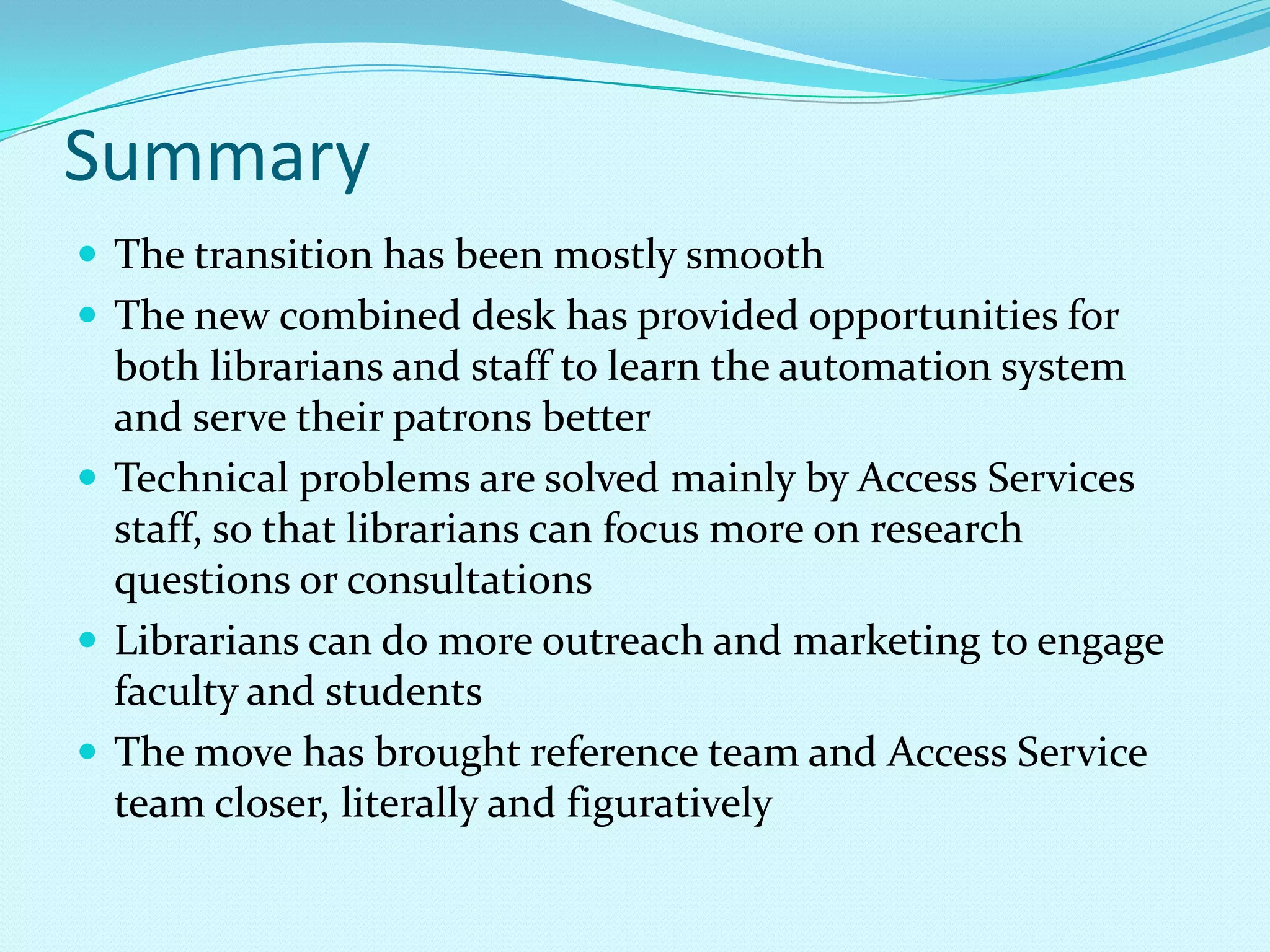 Freeing librarians to do more professional development activities and to do more library programs, e.g. diversity