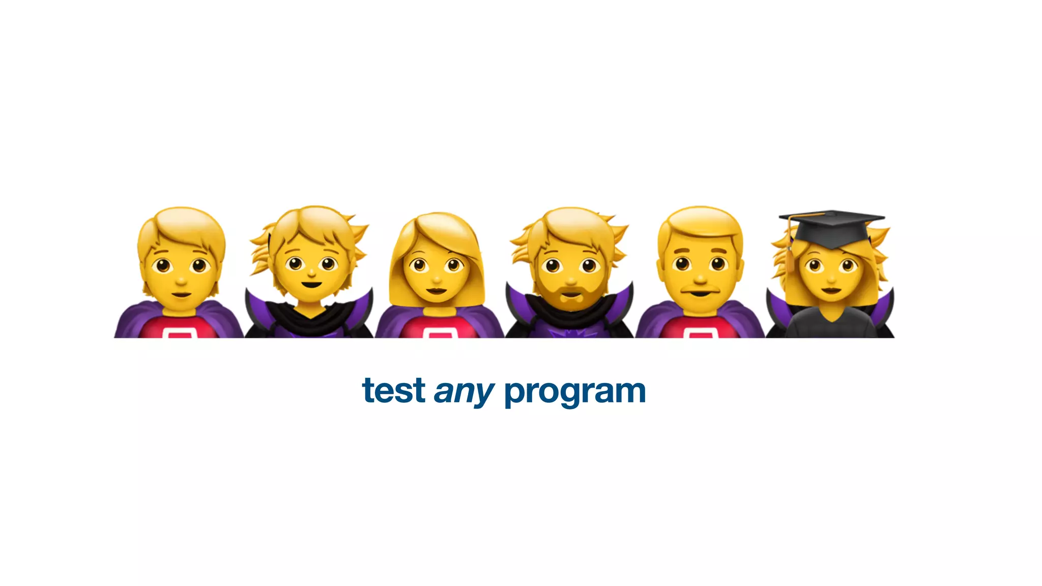 🦸🦹🦸🦹🦸🦹
test any program
🧑 👩
🧒 👨
🧔 👩🎓
 