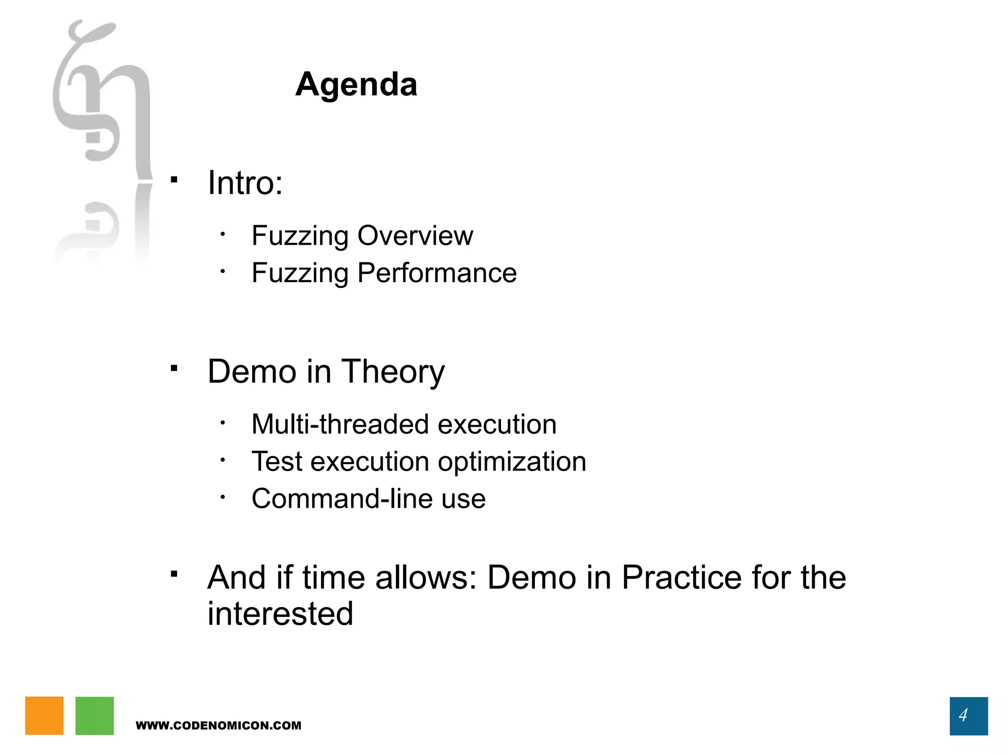 WWW.CODENOMICON.COM
4
Agenda
 Intro:
• Fuzzing Overview
• Fuzzing Performance
 Demo in Theory
• Multi-threaded execution
• Test execution optimization
• Command-line use
 And if time allows: Demo in Practice for the
interested
 