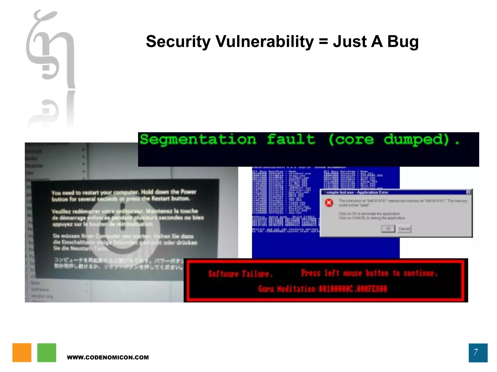 WWW.CODENOMICON.COM
7
Security Vulnerability = Just A Bug
 