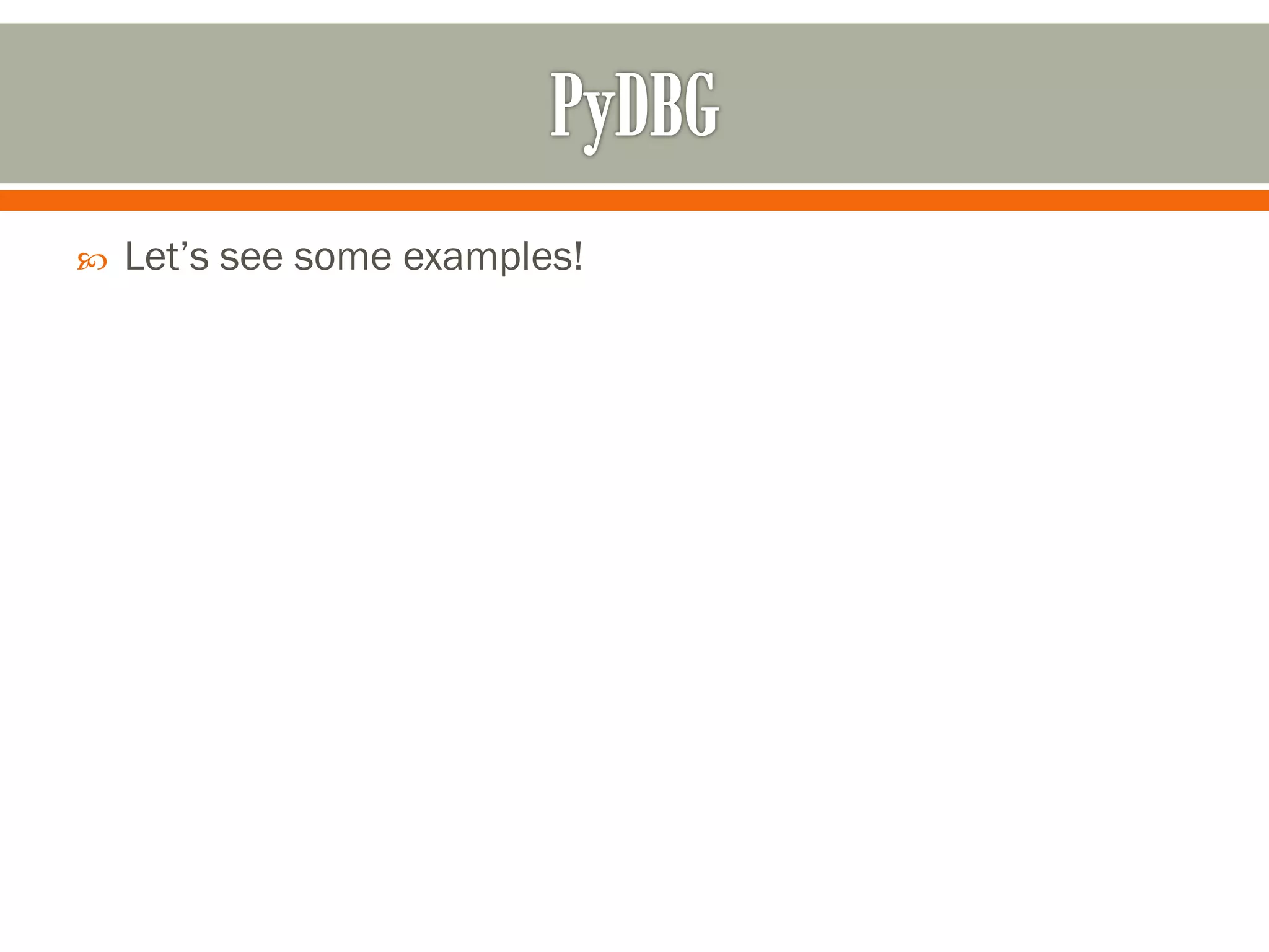  Let’s see some examples!
 