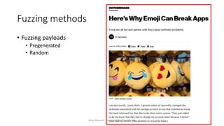Fuzzing methods
• Fuzzing payloads
• Pregenerated
• Random
Alper Basaran - basaranalper@gmail.com
 