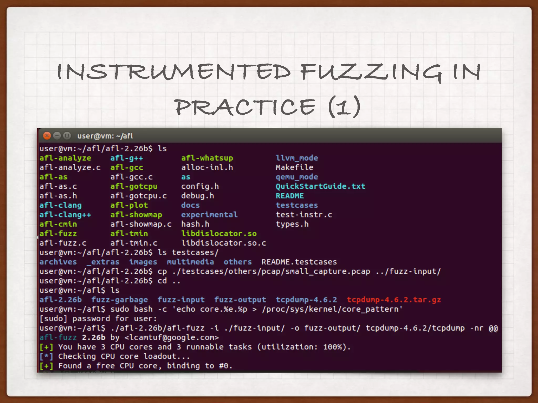 INSTRUMENTED FUZZING -
PREPARATIONS
• Compile sources with afl-gcc/afl-g++
$> CC=/path_to_AFL/afl-gcc ./configure
$> make
• Prepare valid sample (the best if <100 KB)
• Create folders for input, output and (optionally)
garbage, e.g.
 