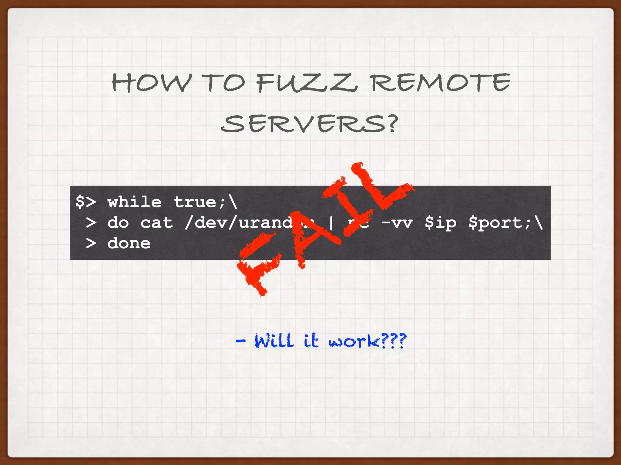 COOL STORY BRO, BUT MY
PROGRAM ISN’T WRITTEN IN C…
• AFL is so good that the community has created
many implementations of AFL supporting other
languages/environments. Just check it out here:
https://github.com/mirrorer/afl/blob/master/docs/
sister_projects.txt
• Still doesn’t suit your needs?
Then write your
own fuzzer!
 