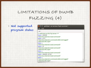 LIMITATIONS OF DUMB
FUZZING (3)
• Not supported relationships
 