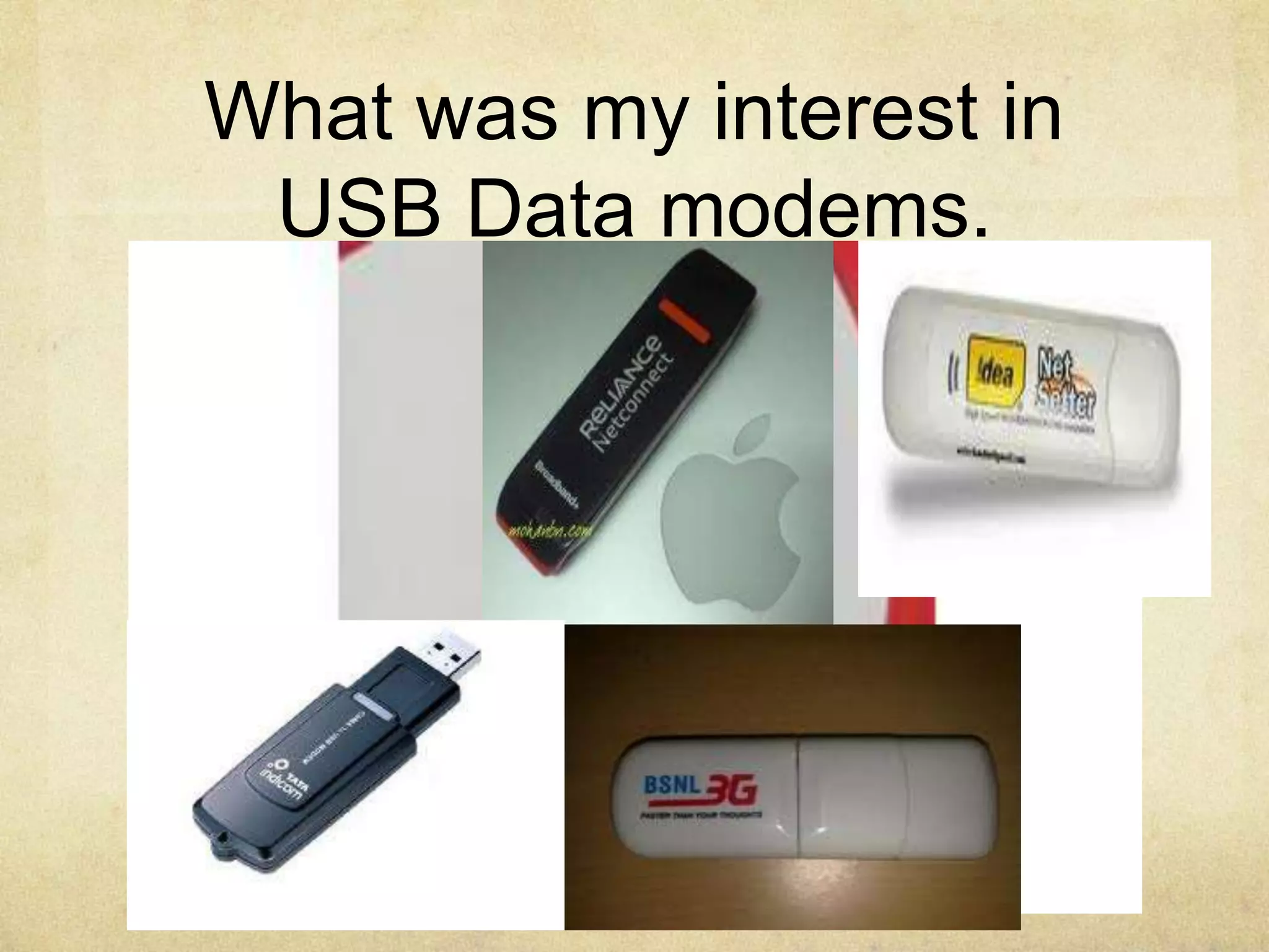 http://Garage4Hackers.com
What was my interest in
USB Data modems.
 