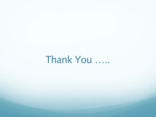 Thank You …..
 