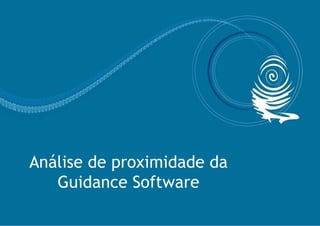 Análise de proximidade da Guidance Software 