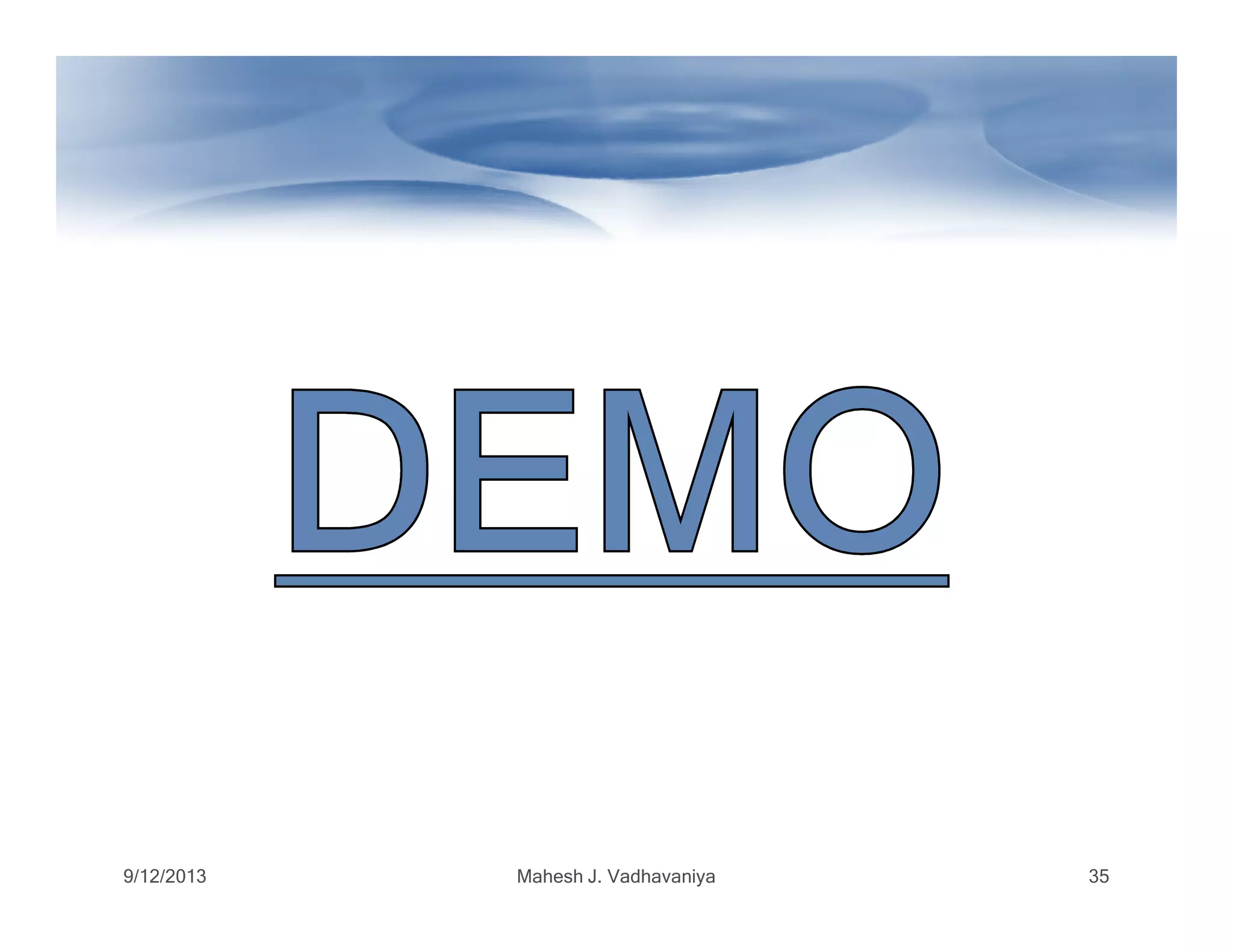 9/12/2013 Mahesh J. Vadhavaniya 35
 