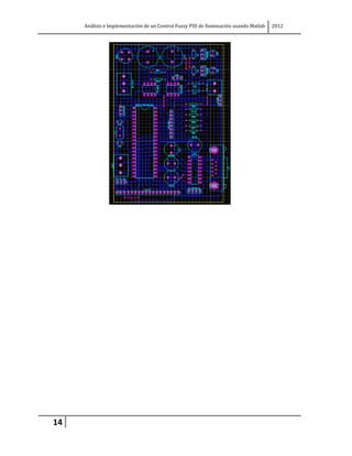 Análisis e Implementación de un Control Fuzzy PID de Iluminación usando Matlab   2012




14
 