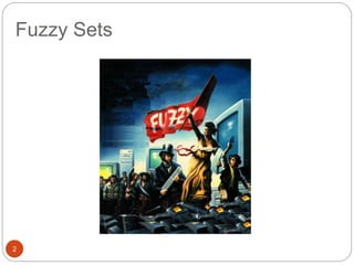 Fuzzy Sets
2
 
