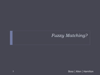 Fuzzy Matching? 