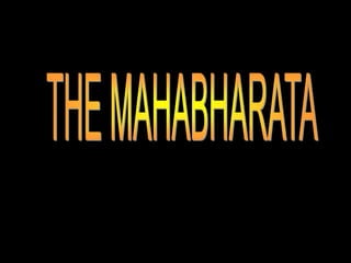 THE MAHABHARATA<br />