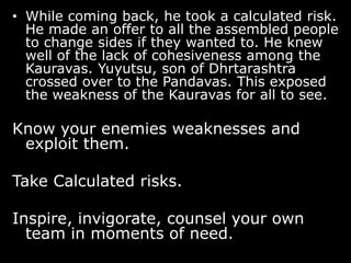  1 Night    (Ashwatthama)18th Night of the War :Ashwatthama slaughtered the Pandava camp in sleep. 