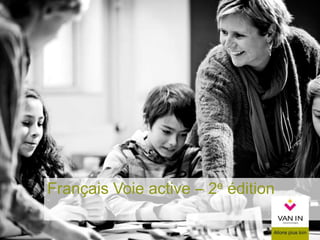 Français Voie active – 2e édition
 