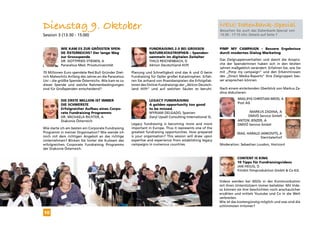 Dienstag 9. Oktober                                                                                         NEU! Datenbank-Special
                                                                                                            Besuchen Sie auch das Datenbank-Special von
Session 3 (13:30 - 15:00)                                                                                   13:30 - 17:15 Uhr. Details auf Seite 7



           Wie kam es zur gröSSten Spen-                         Fundraising 2.0 bei groSSen                Pimp my campaign – Bessere Ergebnisse
           de Österreichs? Der lange Weg                         Naturkatastrophen – Spenden-               durch modernes Dialog Marketing
           zur Grossspende                                       sammeln im digitalen Zeitalter
           Dr. Gottfried Stienen, A                              Thilo Reichenbach, D                       Das Zielgruppenverhalten und damit die Ansprü-
           Paracelsus Med. Privatuniversität                     Aktion Deutschland Hilft                   che der SpenderInnen haben sich in den letzten
                                                                                                            Jahren maßgeblich verändert. Erfahren Sie, wie Sie
70 Millionen Euro spendete Red Bull Gründer Diet-     Planung und Schnelligkeit sind das A und O beim       mit „Pimp my campaign“ und den Erkenntinssen
rich Mateschitz Anfang des Jahres an die Paracelsus   Fundraising für Opfer großer Katastrophen. Erfah-     des „Direct Media-Reports“ Ihre Zielgruppen bes-
Uni – die größte Spende Österreichs. Wie kam es zu    ren Sie anhand von Praxisbeispielen die Erfolgsfak-   ser ansprechen können.
dieser Spende und welche Rahmenbedingungen            toren des Online-Fundraisings der „Aktion Deutsch-
sind für Großspenden entscheidend?                    land Hilft“ und auf welchen Säulen es beruht.         Nach einem einleitenden Überblick von Markus Za-
                                                                                                            dina diskutieren:
                                                                                                                       Mag.(FH) Christian WeiSS, A
           Die erste Million ist immer                           Legacy Fundraising
                                                                                                                       Post AG
           die Schwerste                                         A golden opportunity too good
           Erfolgreicher Aufbau eines Corpo-                     to be missed.
           rate Fundraising Programms                            Myriam Delgado, Spanien                                    Markus zadina, A
           DR. Michaela Richter, A                               Daryl Upsall Consulting International SL                  DMVÖ Service GmbH
           Diakonie Österreich                                                                                         Anton Jenzer, A
                                                      Legacy fundraising is becoming more and more                     DMVÖ Service GmbH
Wie starte ich am besten ein Corporate Fundraising    important in Europe. Thus it represents one of the
Programm in meiner Organisation? Wie wende ich        greatest fundraising opportunities. How prepared                Mag. Harald jankovits, A
mich mit dem richtigen Angebot an das richtige        is your organisation? This session will draw upon                           Sterntalerhof
Unternehmen? Blicken Sie hinter die Kulissen des      expertise and experience from establishing legacy
erfolgreichen Corporate Fundraising Programms         campaigns in numerous countries.                      Moderation: Sebastian Loudon, Horizont
der Diakonie Österreich.

                                                                                                                       Content is king
                                                                                                                       10 Tipps für Fundraisingvideos
                                                                                                                       Jan Heilig, D
                                                                                                                       Filmbit filmproduktion GmbH & Co.KG


                                                                                                            Videos werden bei NGOs in der Kommunikation
                                                                                                            mit ihren Unterstützern immer beliebter. Mit Vide-
                                                                                                            os können sie ihre Geschichten noch anschaulicher
                                                                                                            erzählen und mittels Youtube und Co in die Welt
                                                                                                            verbreiten.
                                                                                                            Wie ist das kostengünstig möglich und was sind die
                                                                                                            schlimmsten Irrtümer?

10
 