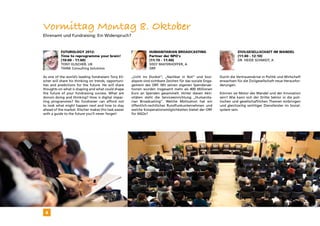 Vormittag Montag 8. Oktober
Ehrenamt und Fundraising: Ein Widerspruch?


           Futurology 2012:                                       Humanitarian broadcasting                              ZIVILGESELLSCHAFT IM WANDEL
           Time to reprogramme your brain!                        Partner der NPO‘s                                      (11:40 - 12:10)
           (10:00 - 11:00)                                        (11:15 - 11:40)                                        Dr. HEIDE SCHMIDT, A
           Tony Elischer, UK                                      SISSY MAYERHOFFER, A
           THINK Consulting Solutions                             ORF

As one of the world’s leading fundraisers Tony Eli-    „Licht ins Dunkel“, „Nachbar in Not“ und Sozi-         Durch die Vertrauenskrise in Politik und Wirtschaft
scher will share his thinking on trends, opportuni-    alspots sind sichtbare Zeichen für das soziale Enga-   erwachsen für die Zivilgesellschaft neue Herausfor-
ties and predictions for the future. He will share     gement des ORF. Mit seinen eigenen Spendenak-          derungen.
thoughts on what is shaping and what could shape       tionen wurden insgesamt mehr als 400 Millionen
the future of your fundraising success. What are       Euro an Spenden gesammelt. Hinter diesen Akti-         Können sie Motor des Wandel und der Innovation
donors doing and thinking? How is digital impac-       vitäten steht die Serviceeinrichtung „Humanita-        sein? Wie kann sich der Dritte Sektor in die poli-
ting programmes? No fundraiser can afford not          rian Broadcasting“. Welche Motivation hat ein          tischen und gesellschaftlichen Themen einbringen
to look what might happen next and how to stay         öffentlich-rechtliches Rundfunkunternehmen und         und gleichzeitig wichtiger Dienstleister im Sozial-
ahead of the market. Elischer makes this task easier   welche Kooperationsmöglichkeiten bietet der ORF        system sein.
with a guide to the future you’ll never forget!        für NGOs?




 4
 