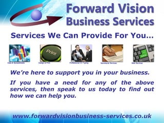 Services We Can Provide For You…




We’re here to support you in your business.
If you have a need for any of the above
services, then speak to us today to find out
how we can help you.
 