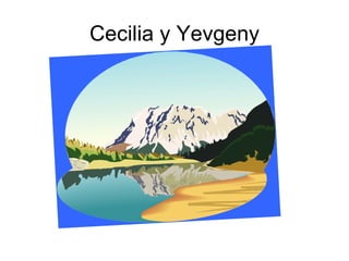 Cecilia y Yevgeny 
