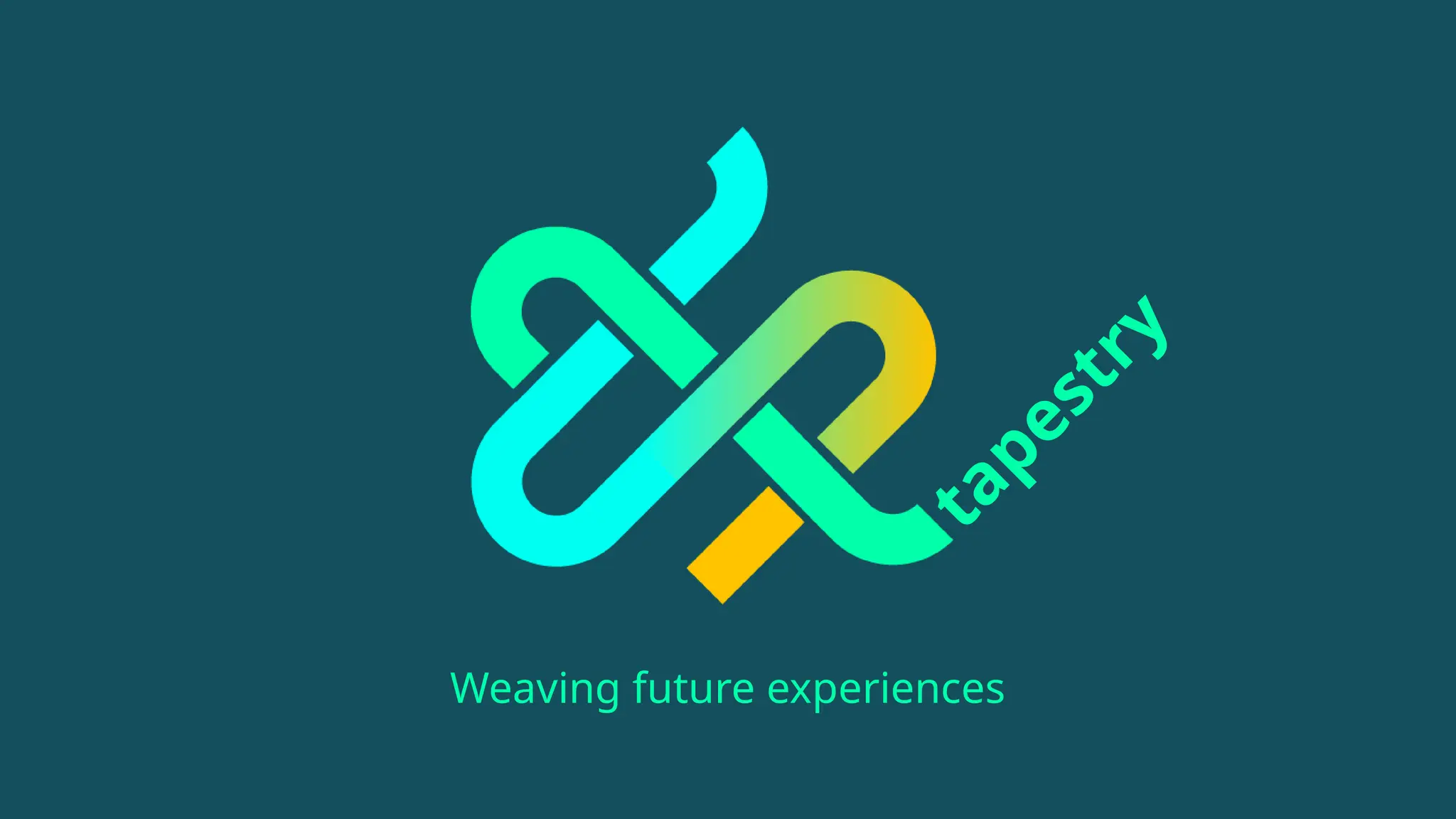 t
a
p
e
s
t
r
y
Weaving future experiences
 