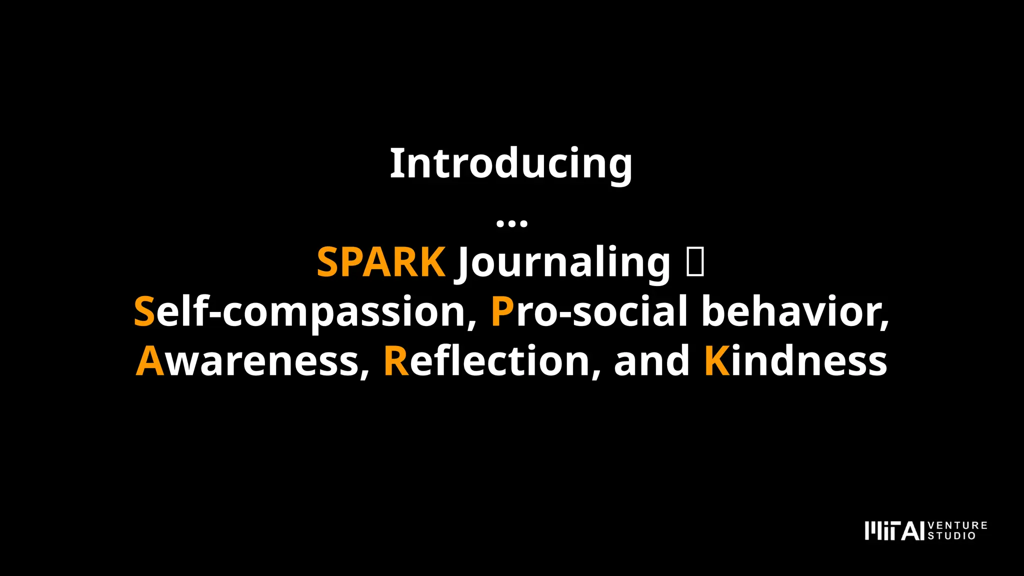 Introducing
…
SPARK Journaling ✨
Self-compassion, Pro-social behavior,
Awareness, Reflection, and Kindness
 