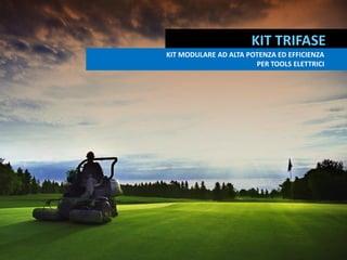 KIT TRIFASE FF
SISTEMA ECOLOGICO PER RECUPERO RETI DA
PESCA ALIMENTATO DA ENERGIA SOLARE
KIT MODULARE AD ALTA POTENZA ED EFFICIENZA
PER TOOLS ELETTRICI
 