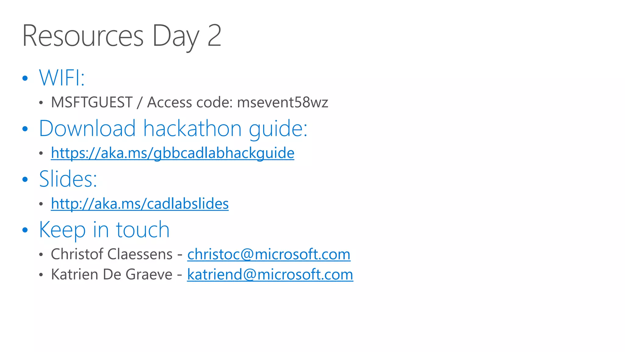 https://aka.ms/gbbcadlabhackguide
http://aka.ms/cadlabslides
christoc@microsoft.com
katriend@microsoft.com
 