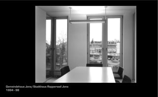 Gemeindehaus Jona/Stadthaus Rapperswil Jona
1994 - 98

 