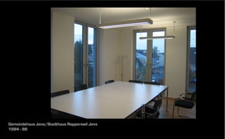 Gemeindehaus Jona/Stadthaus Rapperswil Jona
1994 - 98

 