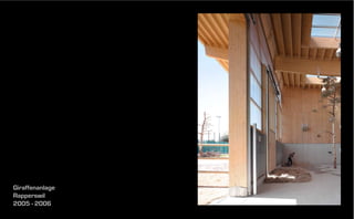 Giraffenanlage
Rapperswil
2005 - 2006

 