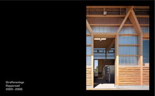 Giraffenanlage
Rapperswil
2005 - 2006

 