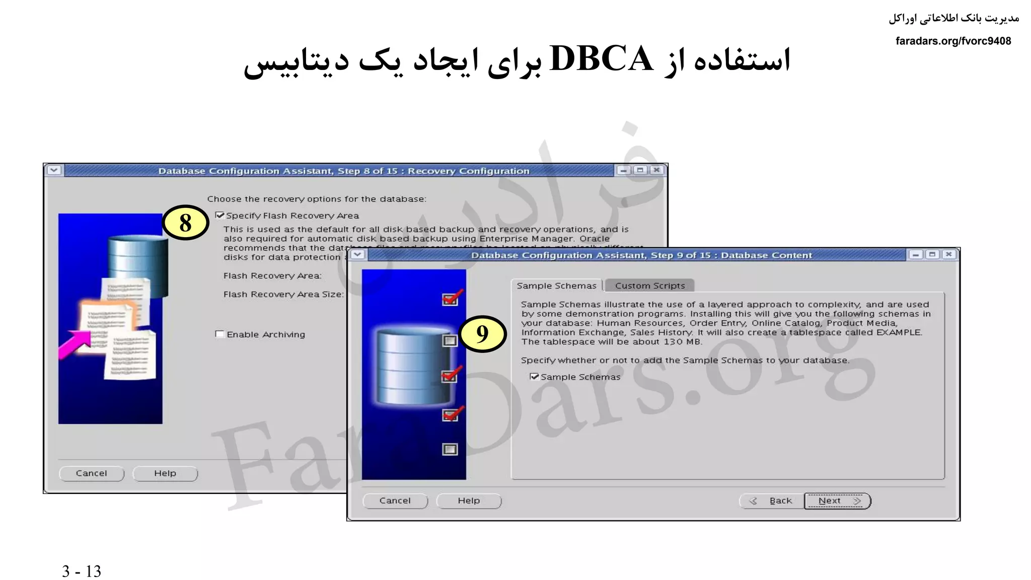 3 - 13
‫اوراکل‬ ‫اطالعاتی‬ ‫بانک‬ ‫مدیریت‬
faradars.org/fvorc9408
‫از‬ ‫استفاده‬DBCA‫دیتابیس‬ ‫یک‬ ‫ایجاد‬ ‫برای‬
8
9
‫س‬‫ر‬‫د‬‫ا‬‫ﺮ‬‫ﻓ‬
FaraDars.org
 
