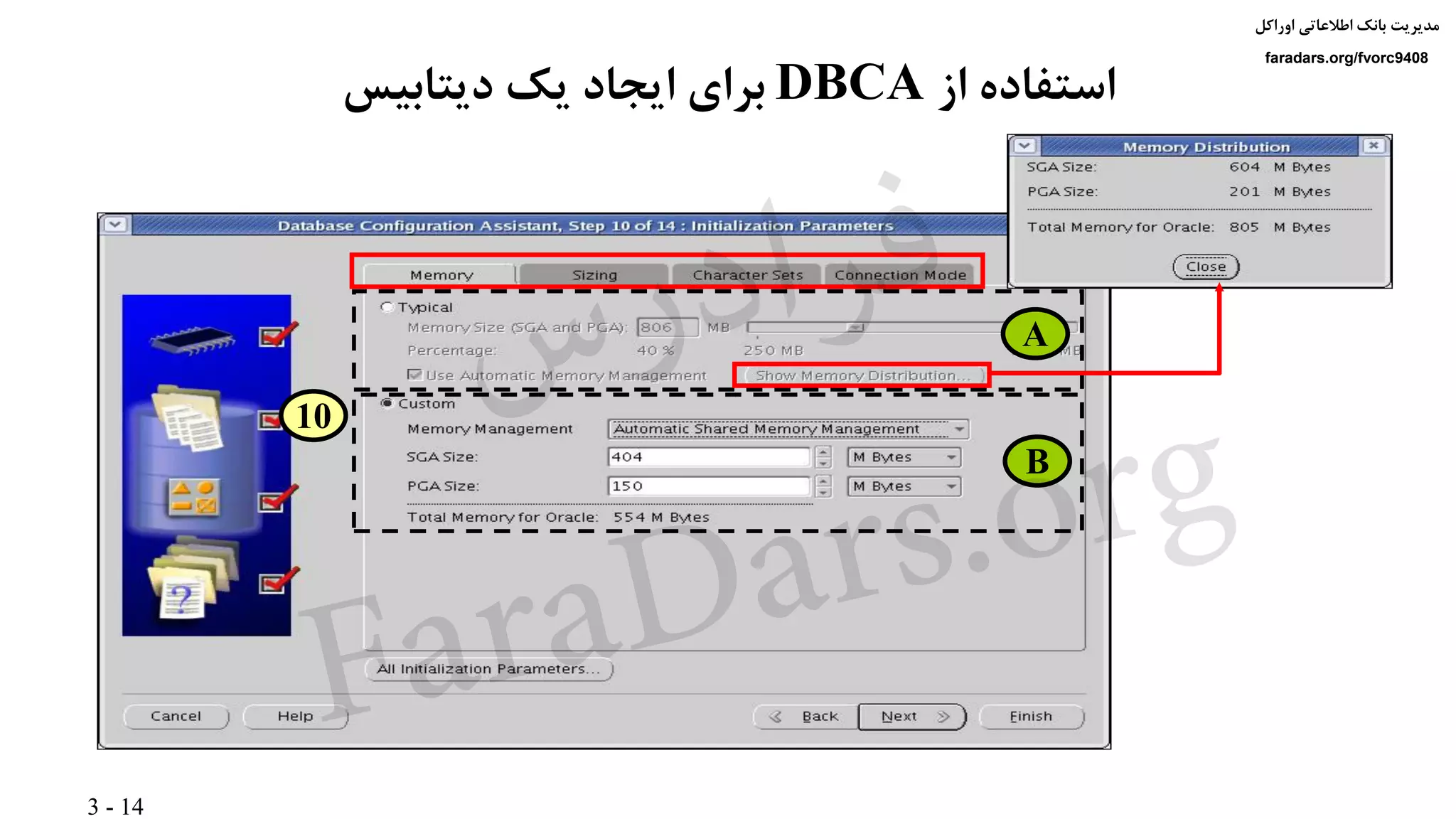 3 - 14
‫اوراکل‬ ‫اطالعاتی‬ ‫بانک‬ ‫مدیریت‬
faradars.org/fvorc9408
‫از‬ ‫استفاده‬DBCA‫دیتابیس‬ ‫یک‬ ‫ایجاد‬ ‫برای‬
B
A
10
‫س‬‫ر‬‫د‬‫ا‬‫ﺮ‬‫ﻓ‬
FaraDars.org
 